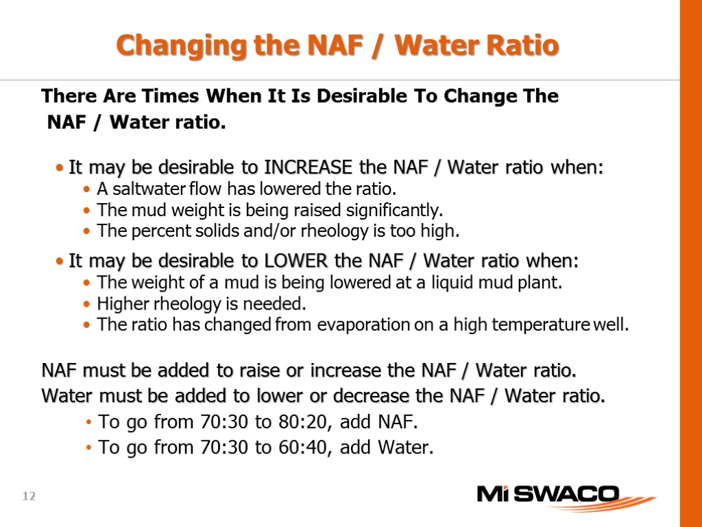 There Are Times When It Is Desirable To Change The NAF / Water ratio.